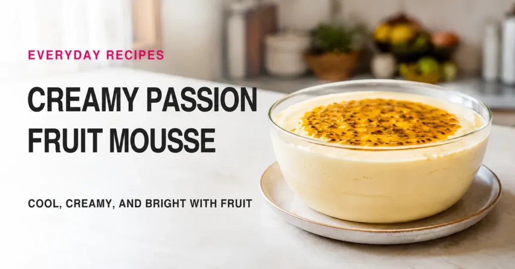 Creamy Passion Fruit Mousse