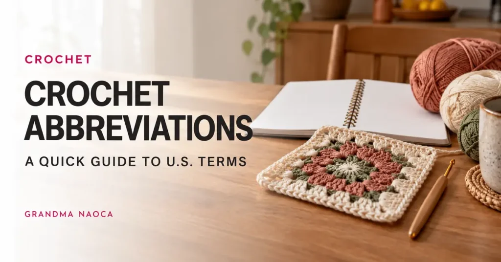 Crochet Abbreviations: A Quick Guide to U.S. Terms