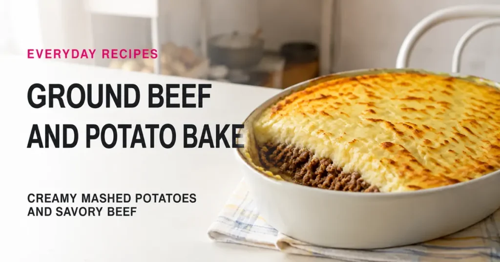 Ground Beef and Mashed Potato Bake