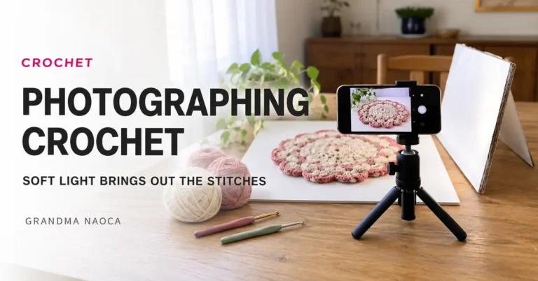 How to Photograph Crochet with Clear Stitches and True Colors